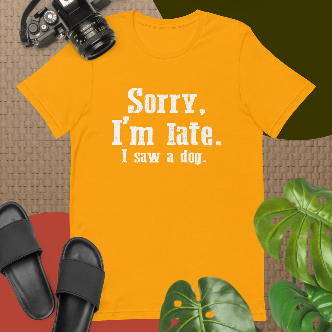 Sorry I'm Late I Saw a Dog White Letter T-shirt