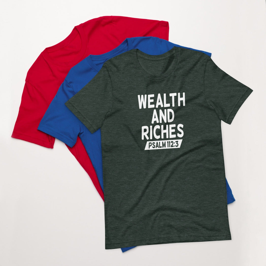 F&H Christian Wealth and Riches Psalm 112:3 Mens t-shirt