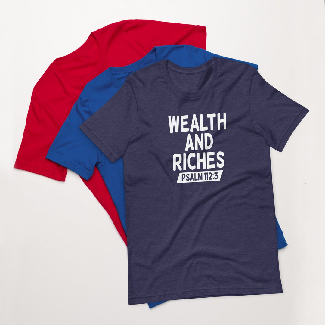 F&H Christian Wealth and Riches Psalm 112:3 Mens t-shirt