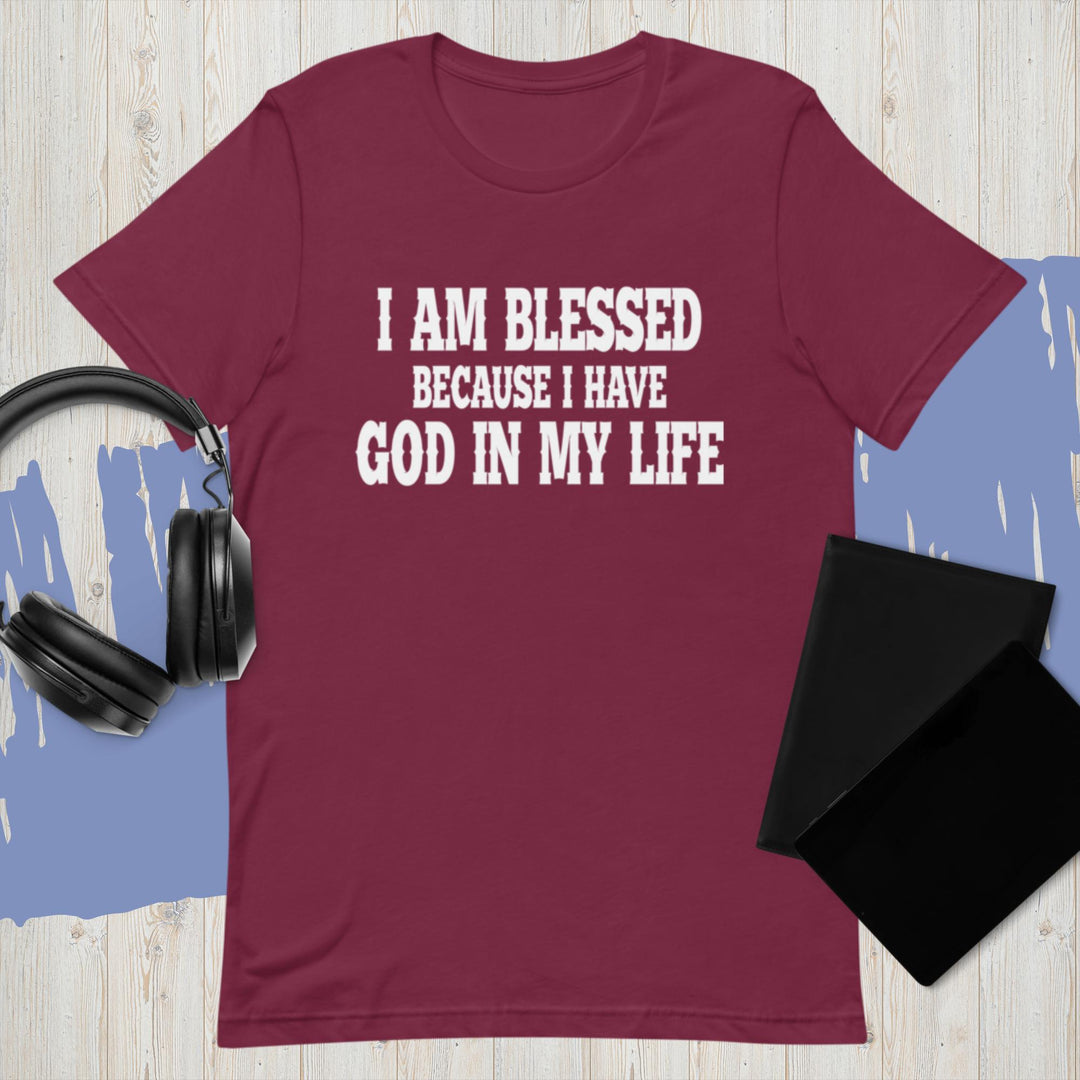 F&H Christian I Am Blessed Because I have God in My Life Unisex T-Shirt