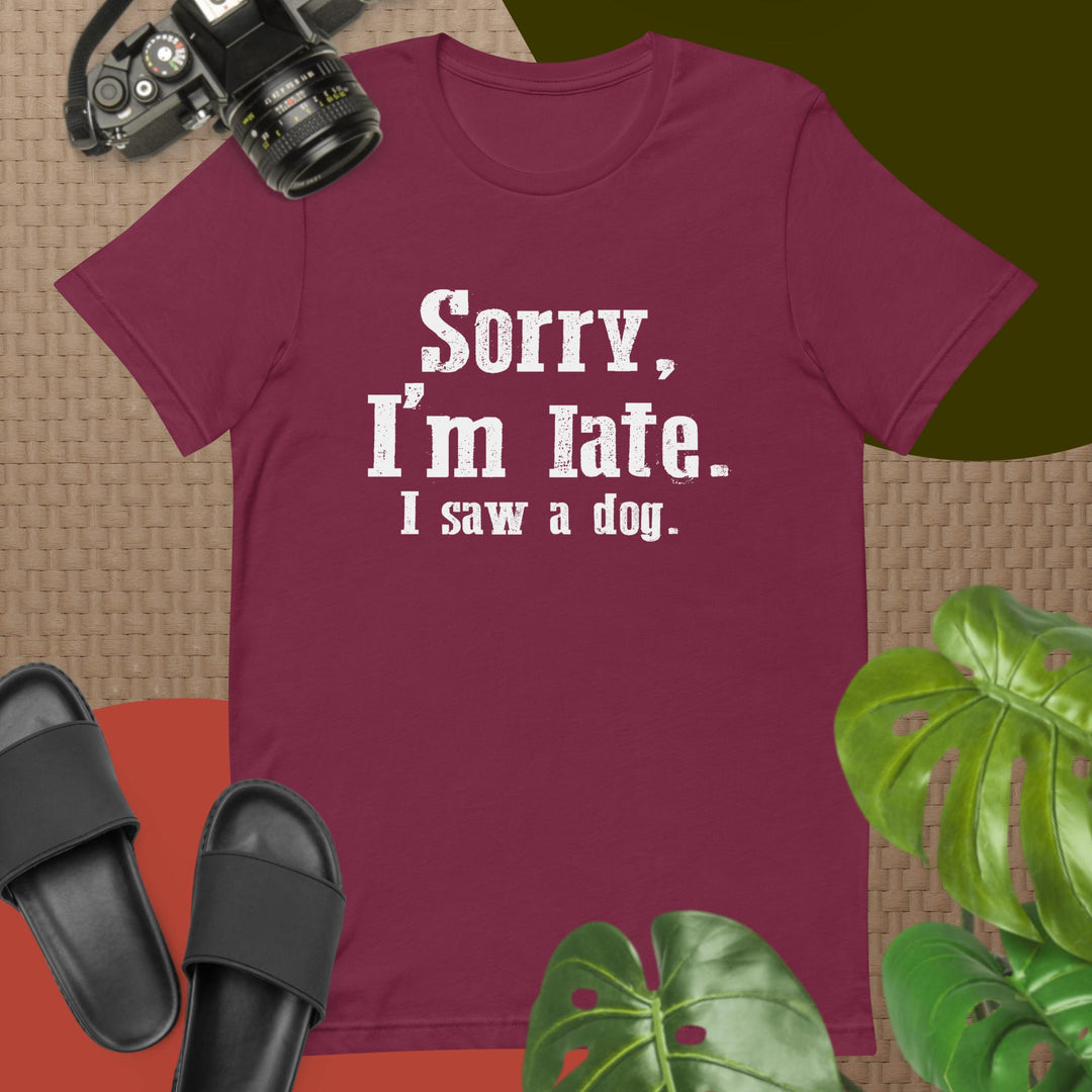 Sorry I'm Late I Saw a Dog White Letter T-shirt
