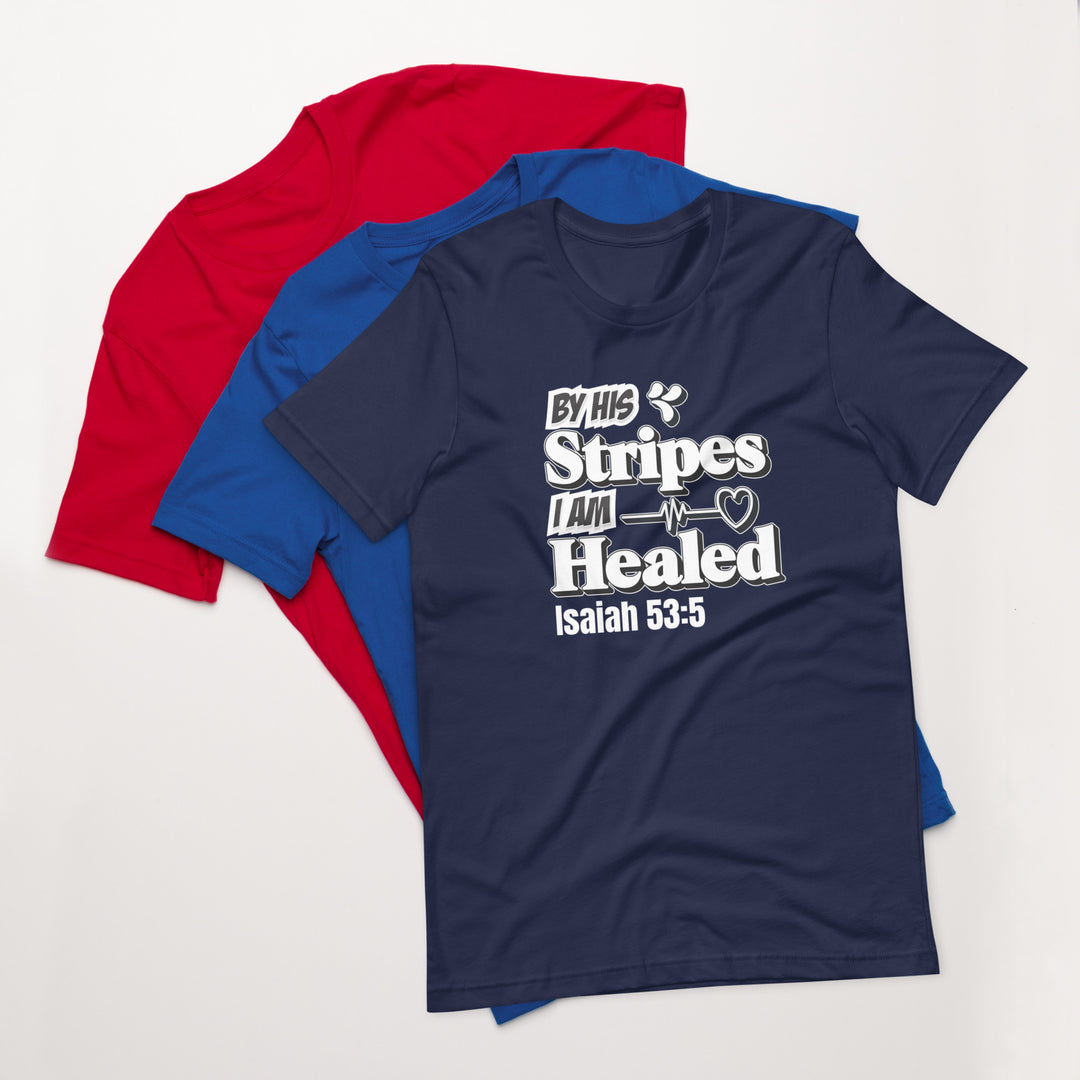 F&H By His Stripes I am Healed Isaiah 53:5 Mens T-shirt