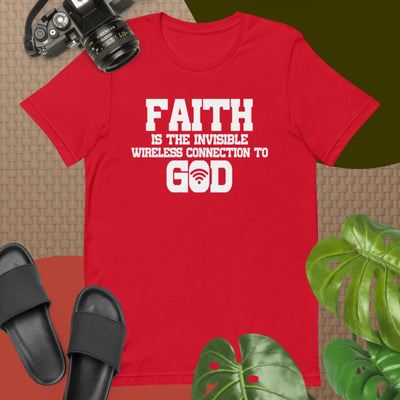 F&H Christian Faith is The Invisible Wireless Connection to God Unisex T-shirt