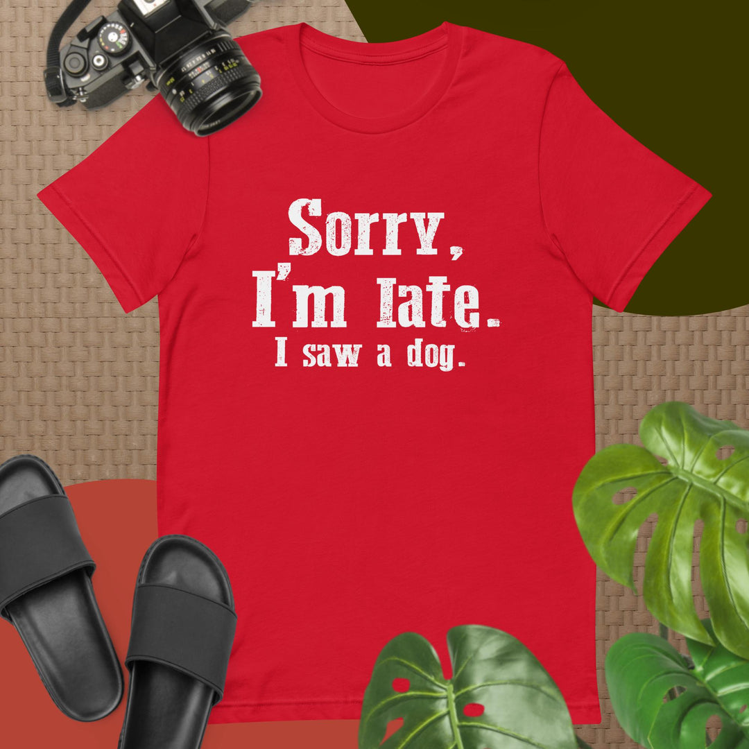 Sorry I'm Late I Saw a Dog White Letter T-shirt