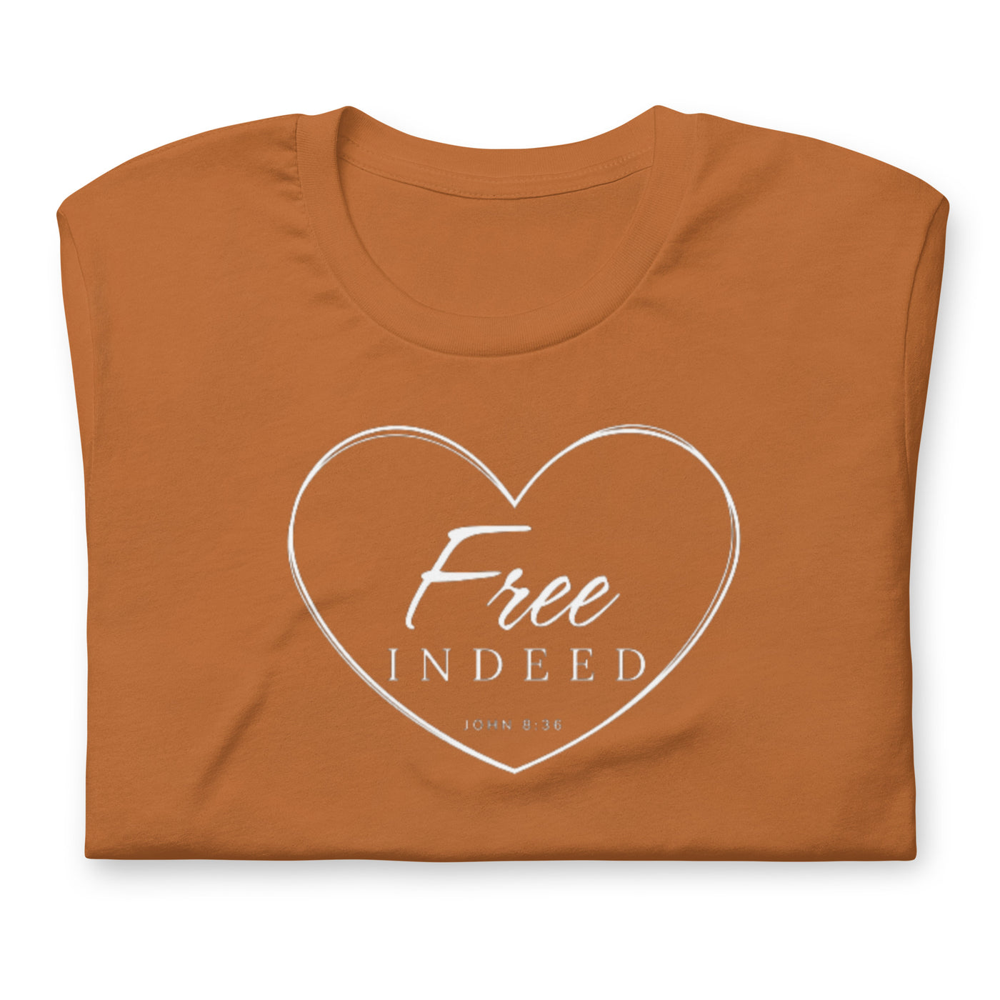 F&H Christian Free Indeed in My Heart Women's T-Shirt - Faith and Happiness Store