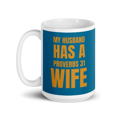F&H Christian My Husband has a Proverbs 31 Wife Mug - Faith and Happiness Store