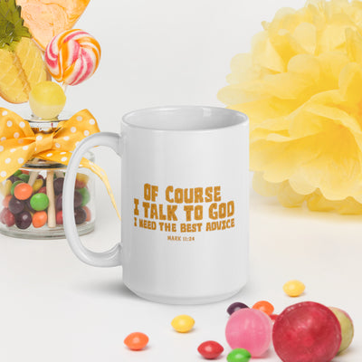 F&H Christian Of Course I Talk to God White Glossy 15 oz Mug - Faith and Happiness Store