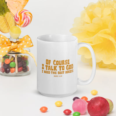 F&H Christian Of Course I Talk to God White Glossy 15 oz Mug - Faith and Happiness Store